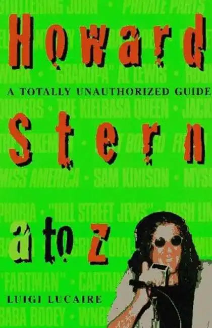 Howard Stern A to Z: The Stern Fanatic's Guide to the King of All Media - Paperback