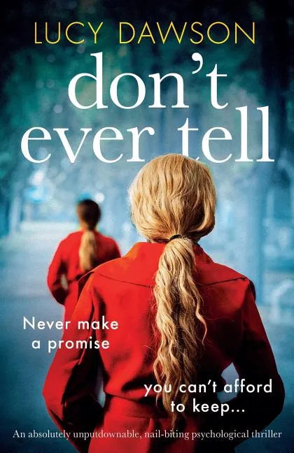Don't Ever Tell: An absolutely unputdownable, nail-biting psychological thriller - Paperback