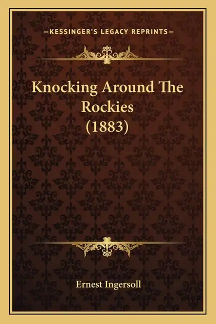 Knocking Around The Rockies (1883) - Paperback