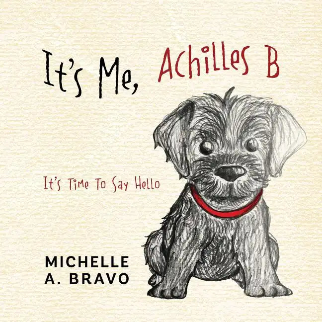 It's Me, Achilles B: It's Time To Say Hello - Paperback
