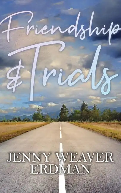 Friendship and Trials - Hardcover