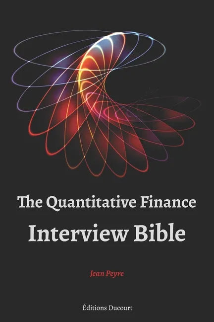 The Quantitative Finance Interview Bible - Paperback