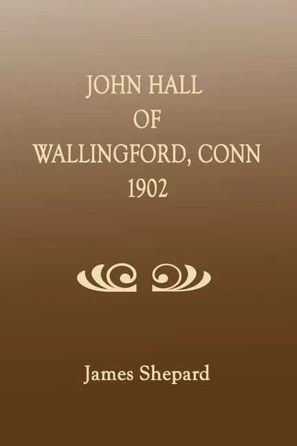 John Hall of Wallingford, Connecticut - Paperback
