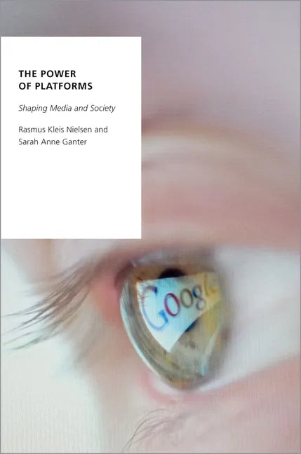 The Power of Platforms: Shaping Media and Society - Paperback
