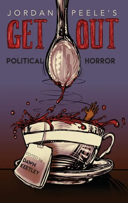 Jordan Peele's Get Out: Political Horror - Hardcover