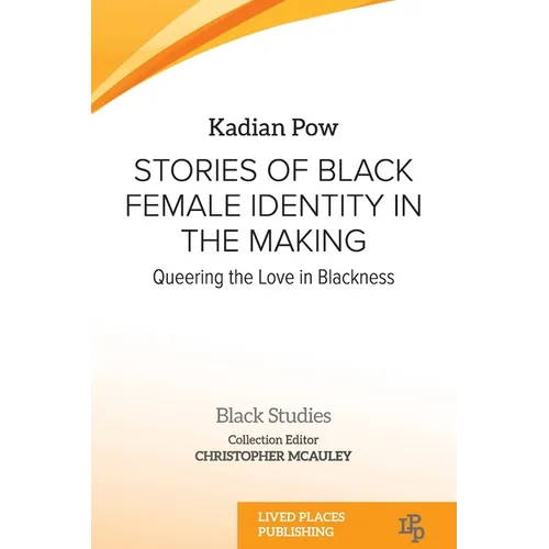 Stories of Black Female Identity in the Making: Queering the Love in Blackness - Paperback