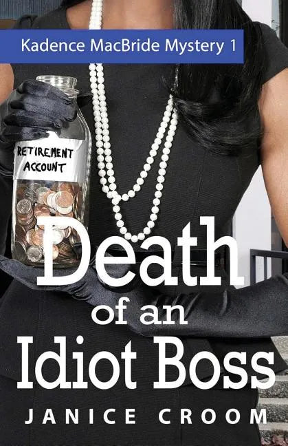 Death of an Idiot Boss: A Kadence MacBride Mystery - Paperback