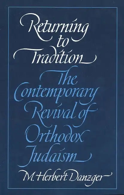 Returning to Tradition: The Contemporary Revival of Orthodox Judaism - Paperback