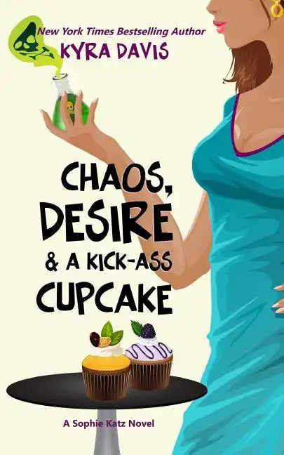 Chaos, Desire & a Kick-Ass Cupcake - Paperback