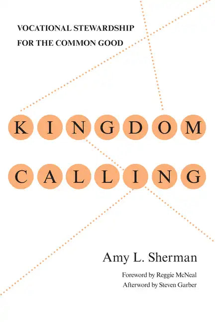 Kingdom Calling: Vocational Stewardship for the Common Good - Paperback