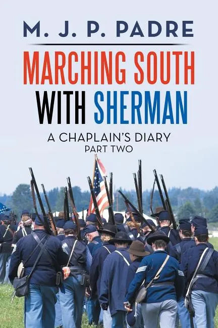 Marching South with Sherman: A Chaplain's Diary - Paperback