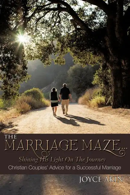 The Marriage Maze... Shining His Light on the Journey: Christian Couples' Advice for a Successful Marriage - Paperback
