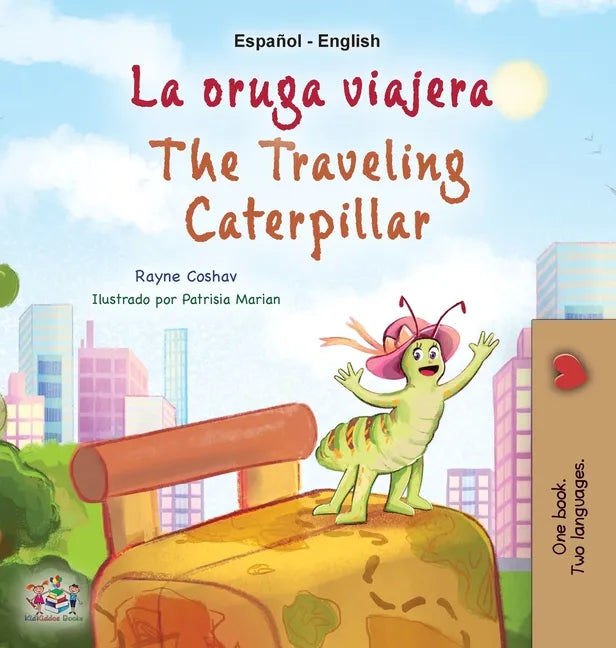 The Traveling Caterpillar (Spanish English Bilingual Children's Book) - Hardcover