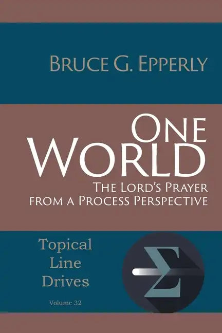 One World: The Lord's Prayer from a Process Perspective - Paperback