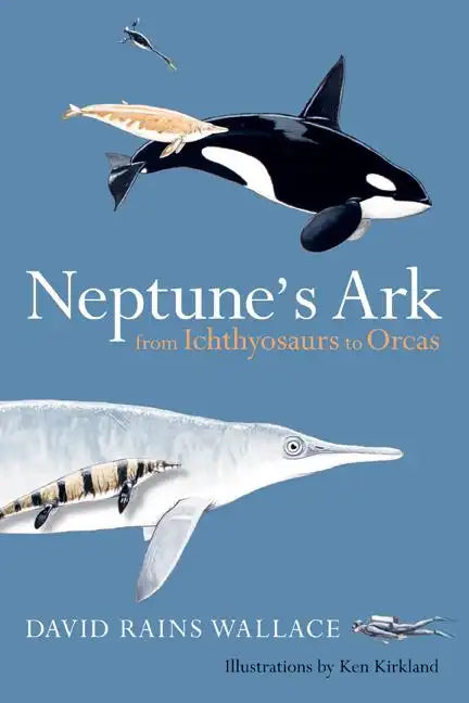 Neptune's Ark: From Ichthyosaurs to Orcas - Paperback