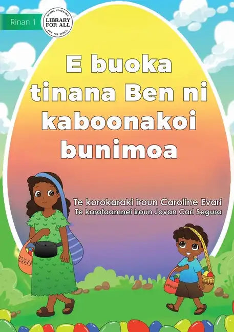 Ben Help Mum Sell Easter Eggs - E buoka tinana Ben ni kaboonakoi bunimoa (Te Kiribati) - Paperback