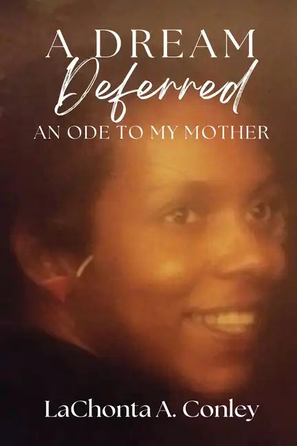 A Dream Deferred- An Ode to My Mother - Paperback