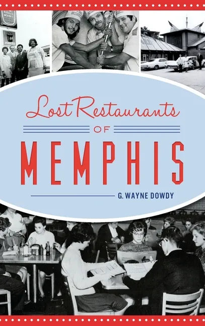 Lost Restaurants of Memphis - Hardcover