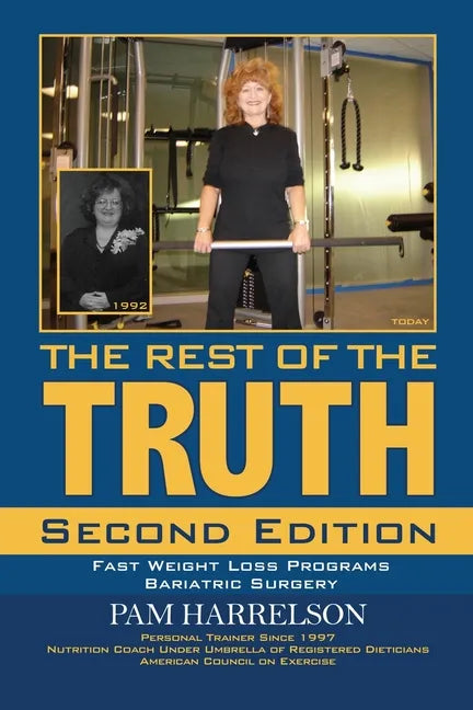 The Rest of the Truth: Second Edition: Fast Weight Loss Programs/Bariatric Surgery - Paperback