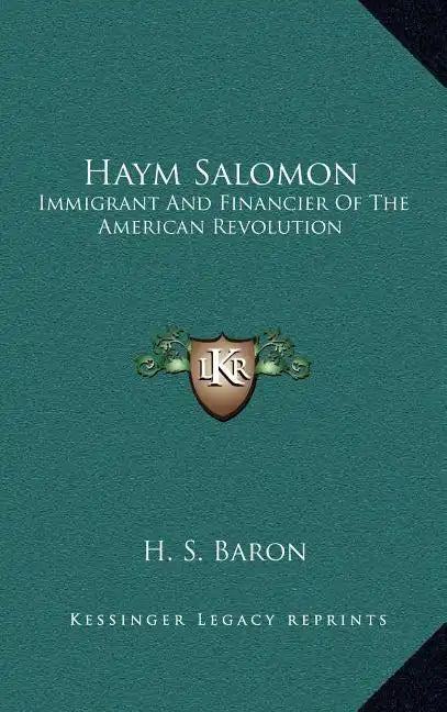 Haym Salomon: Immigrant and Financier of the American Revolution - Hardcover
