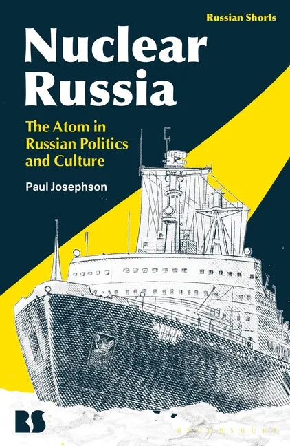 Nuclear Russia: The Atom in Russian Politics and Culture - Hardcover