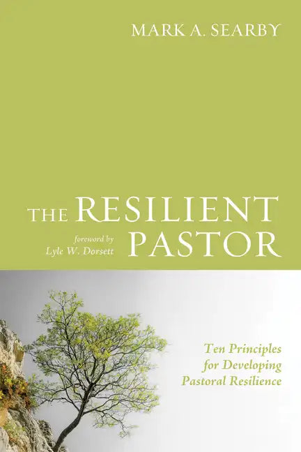 The Resilient Pastor: Ten Principles for Developing Pastoral Resilience - Paperback