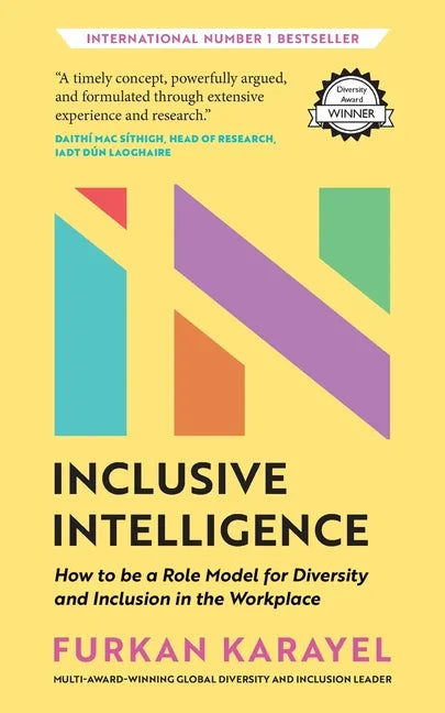 Inclusive Intelligence: How to Be a Role Model for Diversity and Inclusion in the Workplace - Paperback