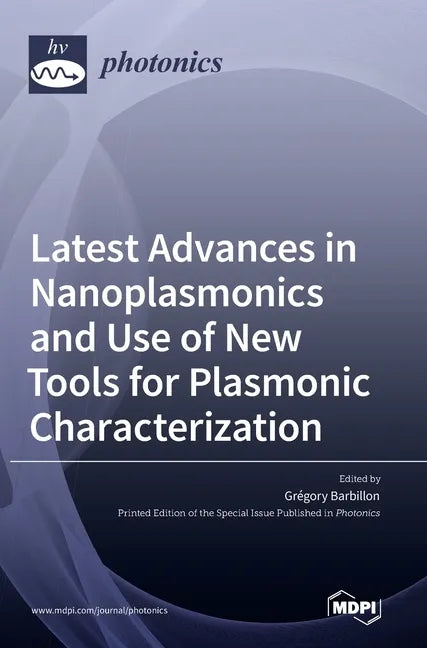 Latest Advances in Nanoplasmonics and Use of New Tools for Plasmonic Characterization - Hardcover