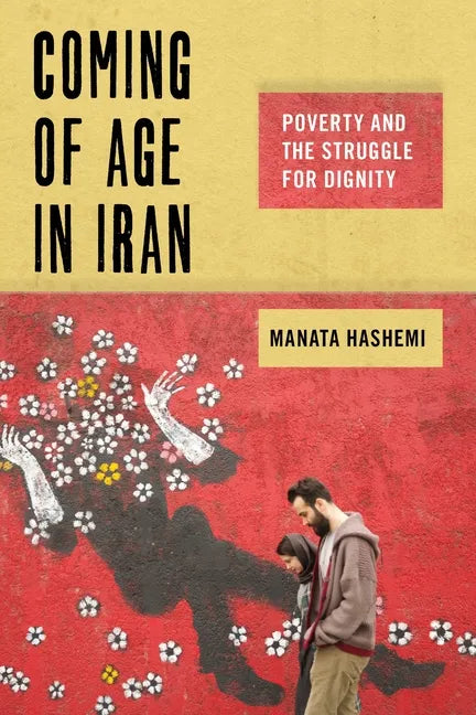 Coming of Age in Iran: Poverty and the Struggle for Dignity - Paperback