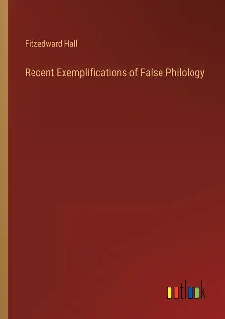 Recent Exemplifications of False Philology - Paperback