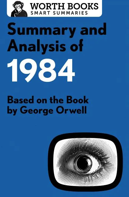 Summary and Analysis of 1984: Based on the Book by George Orwell - Paperback