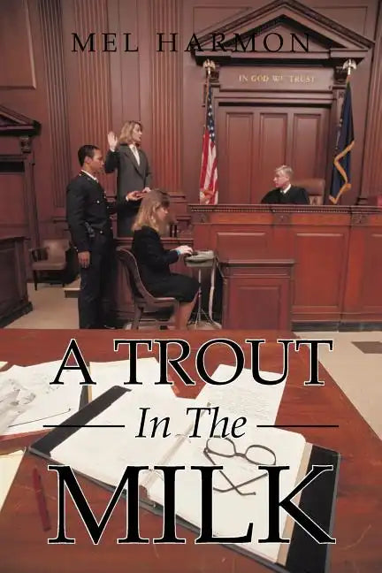A Trout In The Milk: Profiles In Prosecution - Paperback