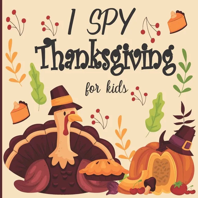 I Spy Thanksgiving for Kids: A fun book for 2-5 years old about autumn & thanksgiving great gift idea for preschoolers & kindergarten - Paperback