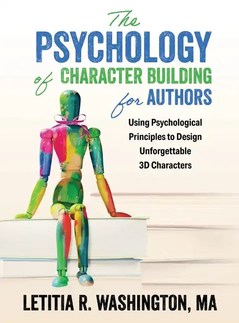 The Psychology of Character Building for Authors - Hardcover