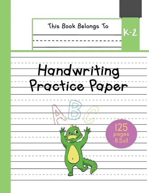 Handwriting Practice Paper K-2: The Little Crocodile Kindergarten writing paper with dotted lined sheets for ABC and numbers learning 125 pages 8.5x11 - Paperback
