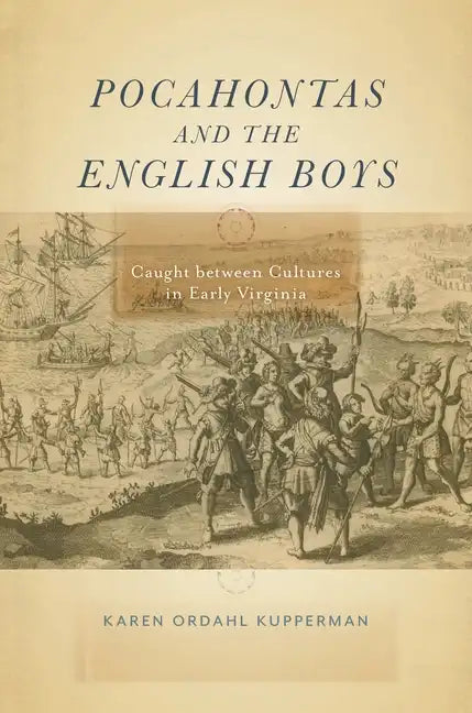 Pocahontas and the English Boys: Caught Between Cultures in Early Virginia - Hardcover