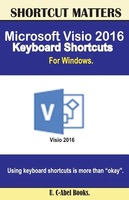 Microsoft Visio 2016 Keyboard Shortcuts For Windows - Paperback