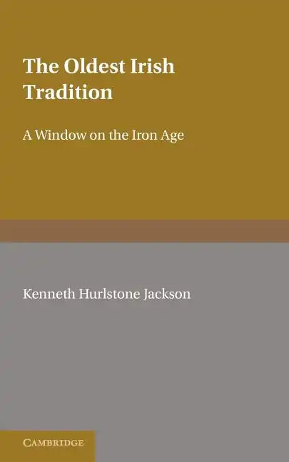The Oldest Irish Tradition: A Window on the Iron Age - Paperback