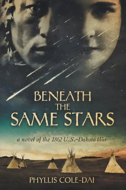 Beneath the Same Stars: A Novel of the 1862 U.S.-Dakota War - Paperback