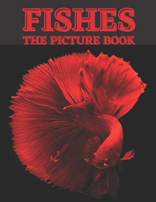 Fishes: The Picture Book of Beautiful Fishes for Dementia, Senior's & Alzheimer's. - Paperback