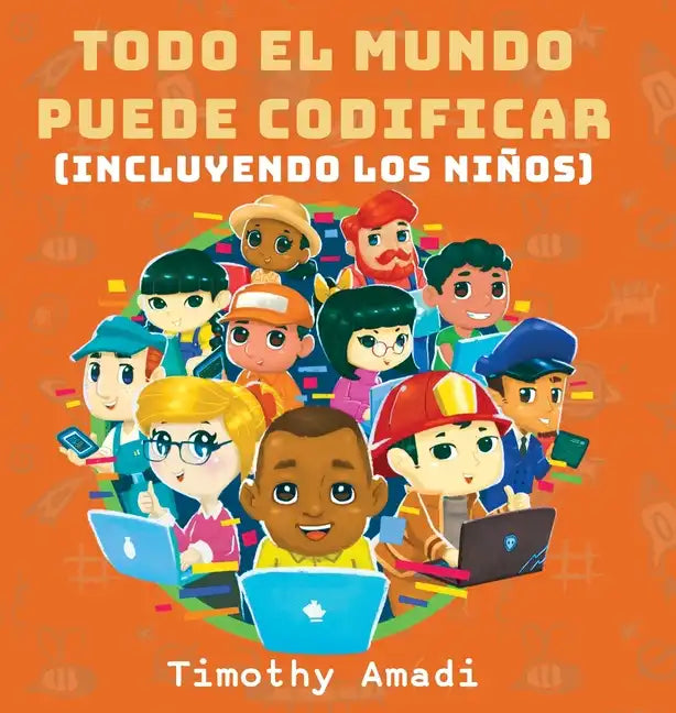 Todo el mundo puede codificar: Incluyendo los niños - Hardcover