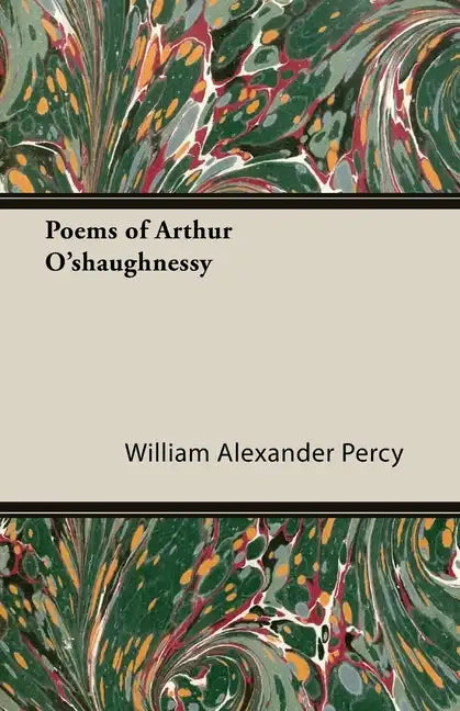 Poems of Arthur O'shaughnessy - Paperback