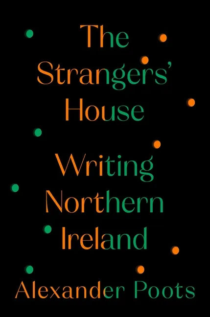 The Strangers' House: Writing Northern Ireland - Hardcover