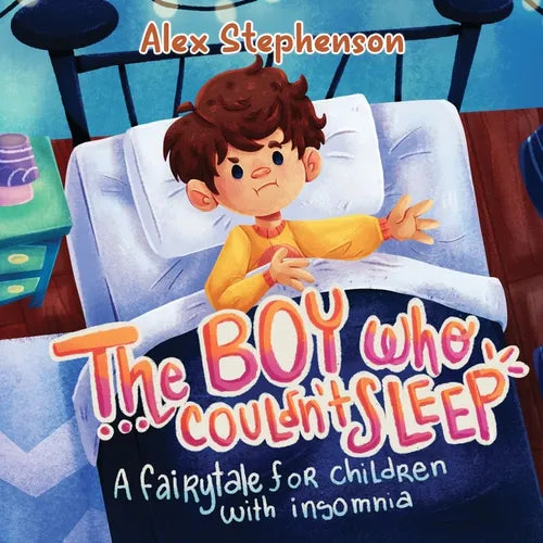 The Boy Who Couldn't Sleep: A Fairytale for Children with Insomnia - Paperback