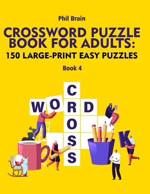 Crossword Puzzle Book for Adults: 150 Large-Print Easy Puzzles (book 4) - Paperback