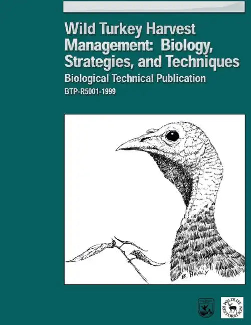 Wild Turkey Harvest Management: Biology, Strategies, and Techniques - Paperback