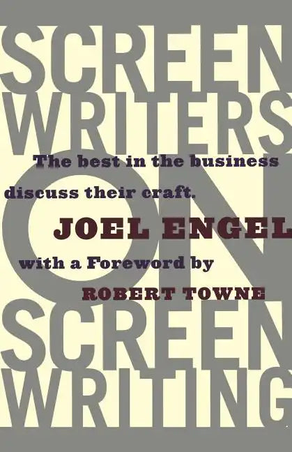 Screenwriters on Screen-Writing: The Best in the Business Discuss Their Craft - Paperback