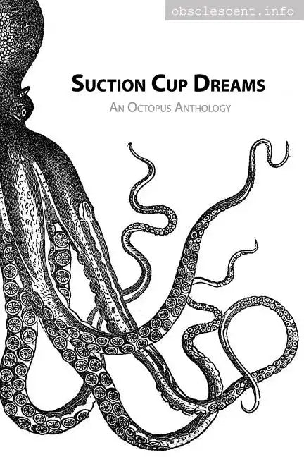 Suction Cup Dreams: An Octopus Anthology - Paperback