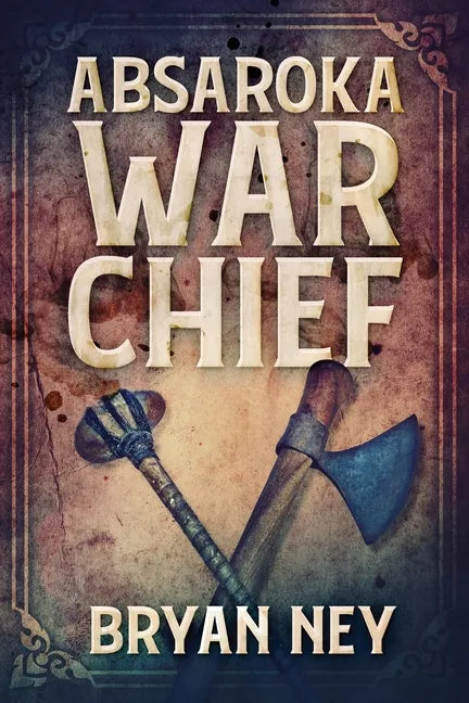 Absaroka War Chief - Paperback