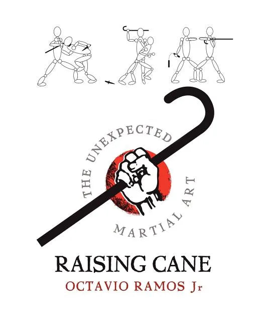 Raising Cane - The Unexpected Martial Art - Paperback